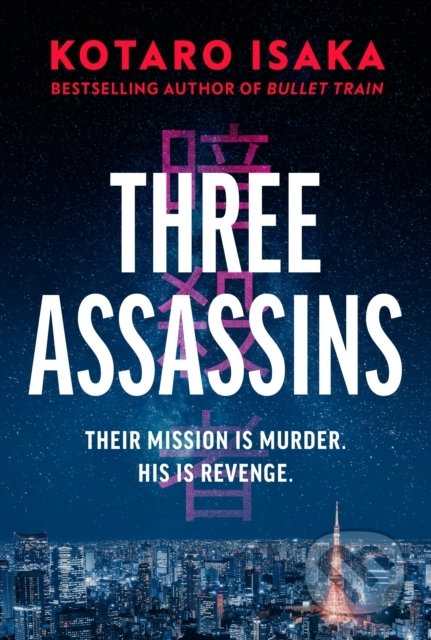 Kniha: Three Assassins (Kotaro Isaka). Harvill Secker, 2022 Kniha: Three Assassins (Kotaro Isaka). Harvill Secker, 2022