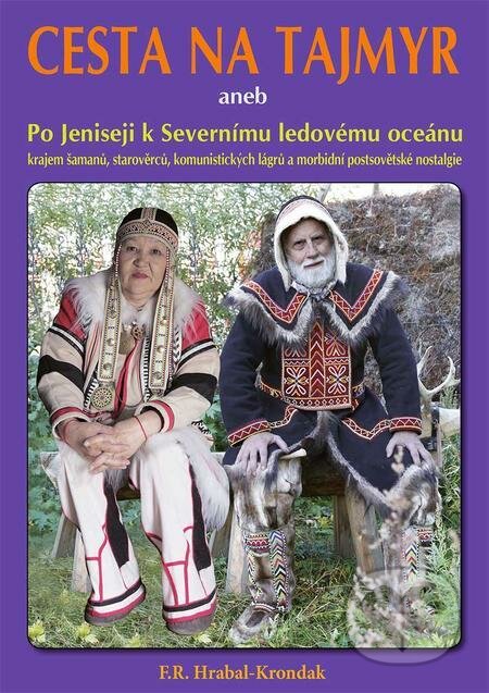 E-kniha: Cesta na Tajmyr (F.R. Hrabal-Krondak). CAD PRESS, 2020 E-kniha: Cesta na Tajmyr (F.R. Hrabal-Krondak). CAD PRESS, 2020