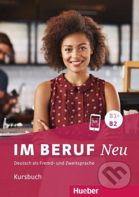 Kniha: Im Beruf NEU B1+/B2. Kursbuch (Corinna Gerhard). Max Hueber Verlag, 2017 Kniha: Im Beruf NEU B1+/B2. Kursbuch (Corinna Gerhard). Max Hueber Verlag, 2017
