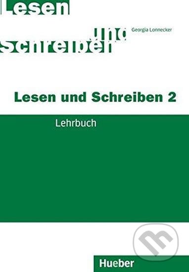 Lesen und Schreiben 2: Lehrbuch - Georgia Lonnecker, Max Hueber Verlag, 2003