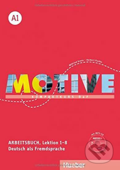 Kniha: Motive A1: Arbeitsbuch, L. 1-8 mit MP3-Audio-CD (Anne Jacobs). Max Hueber Verlag, 2014 Kniha: Motive A1: Arbeitsbuch, L. 1-8 mit MP3-Audio-CD (Anne Jacobs). Max Hueber Verlag, 2014