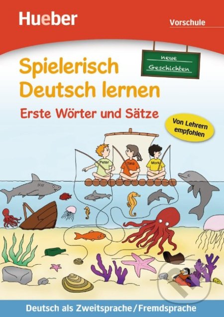 Kniha: Spielerisch Deutsch lernen: Erste Wörter und Sätze: Vorschule (Neue Geschichten) (Krystyna Kuhn). Max Hueber Verlag, 2015 Kniha: Spielerisch Deutsch lernen: Erste Wörter und Sätze: Vorschule (Neue Geschichten) (Krystyna Kuhn). Max Hueber Verlag, 2015