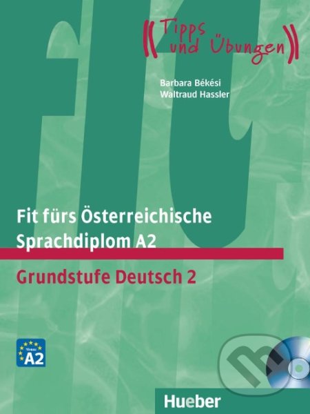 Fit fürs Österreichische Sprachdiplom A2: Lehrbuch mit A-CD - Barbara Békési, Max Hueber Verlag, 2013