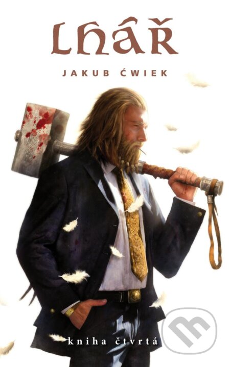Kniha: Lhář (Kniha čtvrtá) (Jakub Ćwiek). Triton, 2013 Kniha: Lhář (Kniha čtvrtá) (Jakub Ćwiek). Triton, 2013