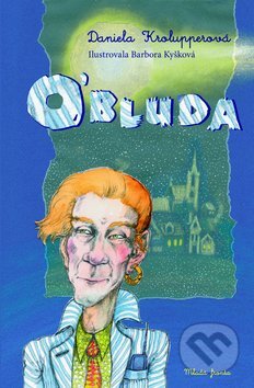 Kniha: O´Bluda (Daniela Krolupperová). Mladá fronta, 2013 Kniha: O´Bluda (Daniela Krolupperová). Mladá fronta, 2013