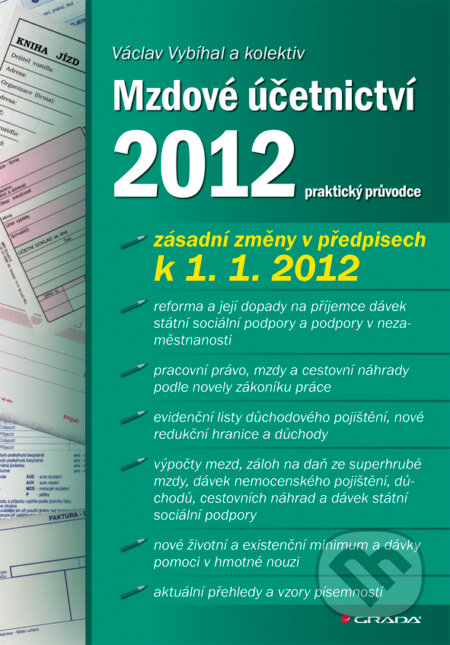 E-kniha: Mzdové účetnictví 2012 (Václav Vybíhal a kolektív). Grada, 2012 E-kniha: Mzdové účetnictví 2012 (Václav Vybíhal a kolektív). Grada, 2012