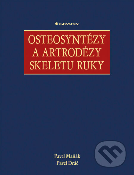 E-kniha: Osteosyntézy a artrodézy skeletu ruky (Pavel Dráč a Pavel Maňák). Grada, 2012 E-kniha: Osteosyntézy a artrodézy skeletu ruky (Pavel Dráč a Pavel Maňák). Grada, 2012