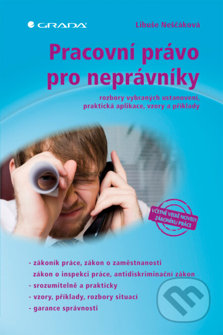 E-kniha: Pracovní právo pro neprávníky (Libuše Neščáková). Grada, 2012 E-kniha: Pracovní právo pro neprávníky (Libuše Neščáková). Grada, 2012