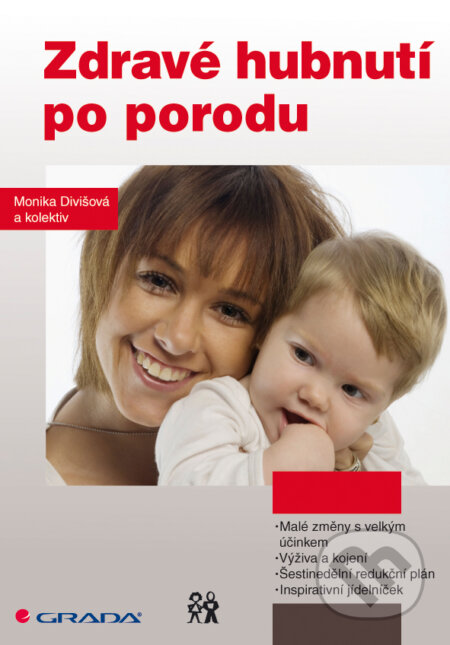 E-kniha: Zdravé hubnutí po porodu (Monika Divišová a kolektív). Grada, 2011 E-kniha: Zdravé hubnutí po porodu (Monika Divišová a kolektív). Grada, 2011
