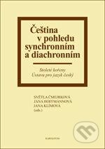 Kniha: Čeština v pohledu synchronním a diachronním (Jana Hoffmannová). Karolinum, 2013 Kniha: Čeština v pohledu synchronním a diachronním (Jana Hoffmannová). Karolinum, 2013