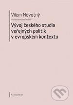 Kniha: Vývoj českého studia veřejných politik v evropském kontextu (Vilém Novotný). Karolinum, 2013 Kniha: Vývoj českého studia veřejných politik v evropském kontextu (Vilém Novotný). Karolinum, 2013