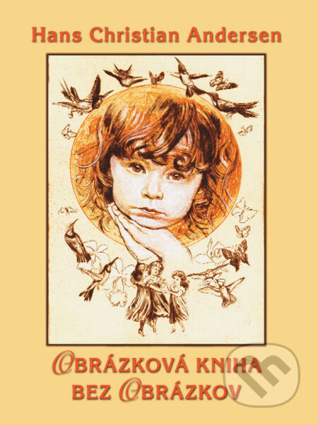 Kniha: Obrázková kniha bez obrázkov (Hans Christian Andersen). Tatran, 2013 Kniha: Obrázková kniha bez obrázkov (Hans Christian Andersen). Tatran, 2013