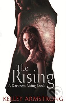 Kniha: The Rising (Kelley Armstrong). Atom, 2013 Kniha: The Rising (Kelley Armstrong). Atom, 2013