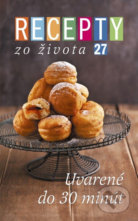 Kniha: Recepty zo Života 27 (Ringier Axel Springer Slovakia). Ringier Axel Springer Slovakia, 2013 Kniha: Recepty zo Života 27 (Ringier Axel Springer Slovakia). Ringier Axel Springer Slovakia, 2013