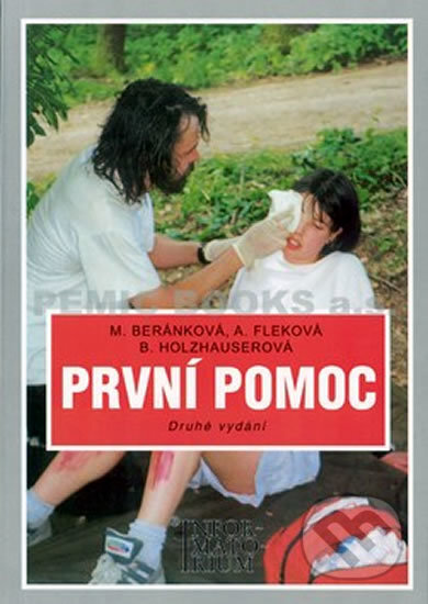 Kniha: První pomoc (Alena Fleková a Monika Beránková). Informatorium, 2010 Kniha: První pomoc (Alena Fleková a Monika Beránková). Informatorium, 2010