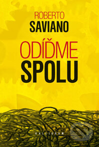 Kniha: Odíďme spolu (Roberto Saviano). Kalligram, 2013 Kniha: Odíďme spolu (Roberto Saviano). Kalligram, 2013