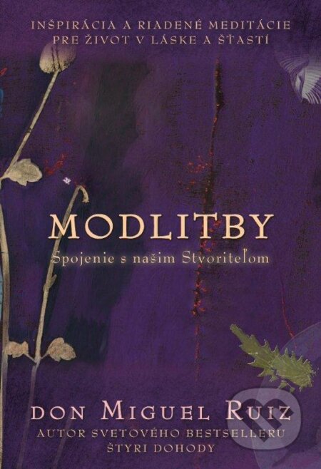 Kniha: Modlitby (Don Miguel Ruiz). Citadella, 2013 Kniha: Modlitby (Don Miguel Ruiz). Citadella, 2013