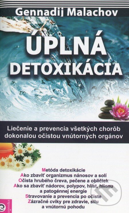 Kniha: Úplná detoxikácia (Gennadij Malachov). Eugenika, 2013 Kniha: Úplná detoxikácia (Gennadij Malachov). Eugenika, 2013