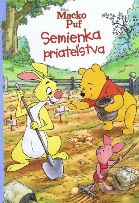 Kniha: Macko Puf - Semienka priateľstva (Egmont SK). Egmont SK, 2013 Kniha: Macko Puf - Semienka priateľstva (Egmont SK). Egmont SK, 2013