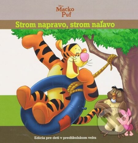 Kniha: Macko Puf - Strom napravo, strom naľavo (Egmont SK). Egmont SK, 2013 Kniha: Macko Puf - Strom napravo, strom naľavo (Egmont SK). Egmont SK, 2013