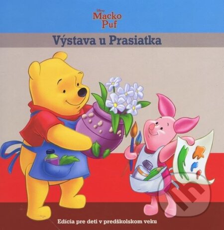 Kniha: Macko Puf - Výstava u Prasiatka (Egmont SK). Egmont SK, 2013 Kniha: Macko Puf - Výstava u Prasiatka (Egmont SK). Egmont SK, 2013