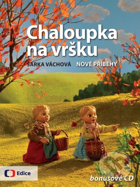 Kniha: Chaloupka na vršku + bonusové CD (Šárka Váchová). Edice ČT, 2013 Kniha: Chaloupka na vršku + bonusové CD (Šárka Váchová). Edice ČT, 2013