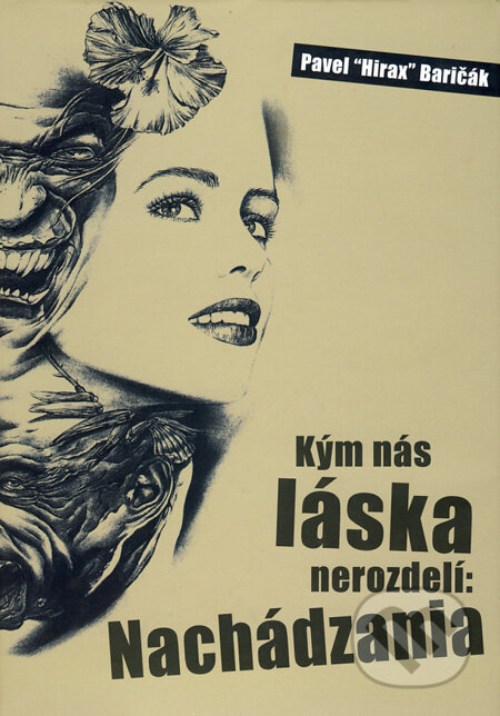 Kniha: Kým nás láska nerozdelí: Nachádzania (Pavel Hirax Baričák). HladoHlas, 2008 Kniha: Kým nás láska nerozdelí: Nachádzania (Pavel Hirax Baričák). HladoHlas, 2008