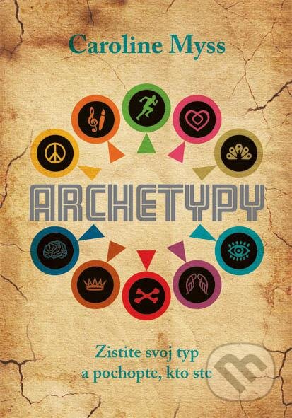 Kniha: Archetypy (Caroline Myss). Eastone Books, 2013 Kniha: Archetypy (Caroline Myss). Eastone Books, 2013