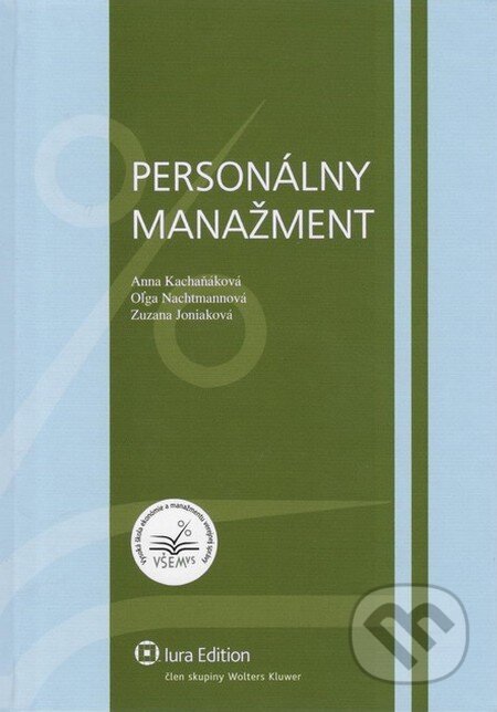 Kniha: Personálny manažment (Anna Kachaňáková, Oľga Nachtmannová a Zuzana Joniaková). Wolters Kluwer (Iura Edition), 2011 Kniha: Personálny manažment (Anna Kachaňáková, Oľga Nachtmannová a Zuzana Joniaková). Wolters Kluwer (Iura Edition), 2011
