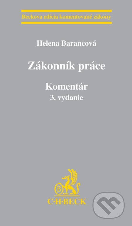 Kniha: Zákonník práce (Helena Barancová). C. H. Beck, 2013 Kniha: Zákonník práce (Helena Barancová). C. H. Beck, 2013
