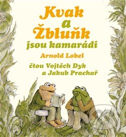 Audiokniha: Kvak a Žbluňk jsou kamarádi (Arnold Lobel). Tympanum, 2012 Audiokniha: Kvak a Žbluňk jsou kamarádi (Arnold Lobel). Tympanum, 2012