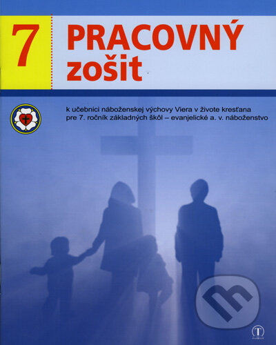 Kniha: Pracovný zošit 7. ročník ZŠ - evanjelická náboženská výchova k učebnici Viera v živote kresťana (Dana Naďová). Tranoscius, 2012 Kniha: Pracovný zošit 7. ročník ZŠ - evanjelická náboženská výchova k učebnici Viera v živote kresťana (Dana Naďová). Tranoscius, 2012