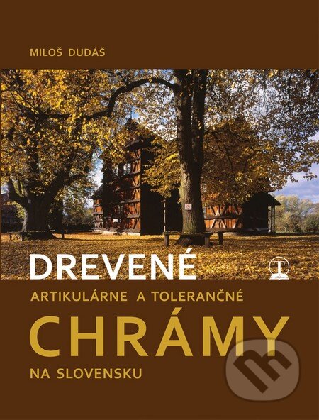 Kniha: Drevené artikulárne a tolerančné chrámy na Slovensku (Miloš Dudáš). Tranoscius, 2011 Kniha: Drevené artikulárne a tolerančné chrámy na Slovensku (Miloš Dudáš). Tranoscius, 2011