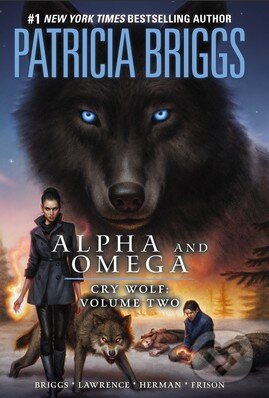 Kniha: Alpha and Omega (Patricia Briggs), 2013 Kniha: Alpha and Omega (Patricia Briggs), 2013