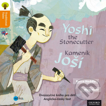 Kniha: Yoshi the Stonecutter / Kameník Joši (Becca Heddle a Meg Hunt). Edika, 2013 Kniha: Yoshi the Stonecutter / Kameník Joši (Becca Heddle a Meg Hunt). Edika, 2013