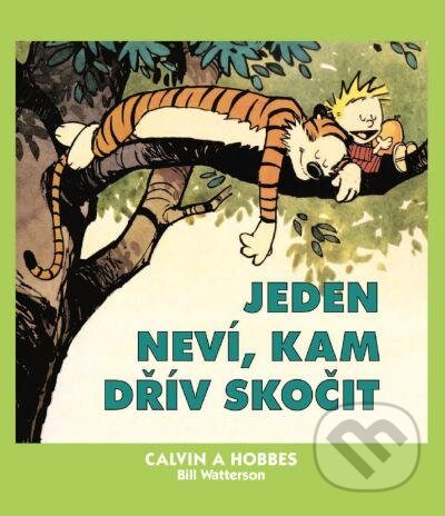 Kniha: Calvin a Hobbes 8 - Jeden neví, kam dřív skočit (Bill Watterson). Crew, 2013 Kniha: Calvin a Hobbes 8 - Jeden neví, kam dřív skočit (Bill Watterson). Crew, 2013