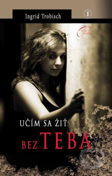 Kniha: Učím sa žiť bez Teba (Ingrid Trobisch). Tranoscius, 2011 Kniha: Učím sa žiť bez Teba (Ingrid Trobisch). Tranoscius, 2011