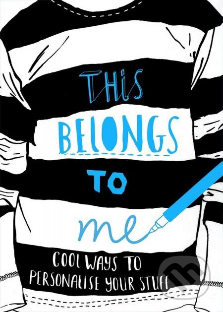 Kniha: This Belongs to Me (Anna Wray). Ivy Press, 2013 Kniha: This Belongs to Me (Anna Wray). Ivy Press, 2013