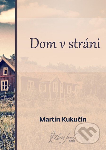 E-kniha: Dom v stráni (Martin Kukučín). Petit Press, 2013 E-kniha: Dom v stráni (Martin Kukučín). Petit Press, 2013