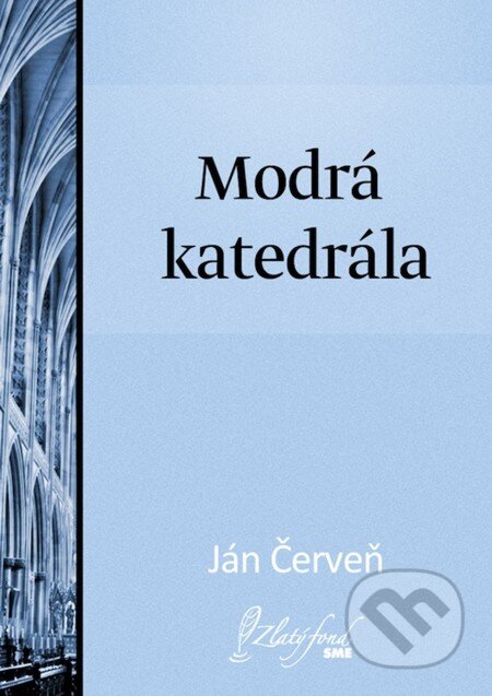 Modrá katedrála - Ján Červeň, Petit Press, 2013