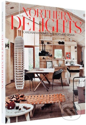 Kniha: Northern Delights (Emma Fexeus). Gestalten Verlag, 2013 Kniha: Northern Delights (Emma Fexeus). Gestalten Verlag, 2013