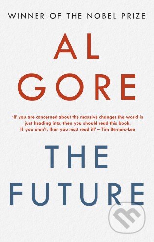 Kniha: The Future (Al Gore). WH Allen, 2013 Kniha: The Future (Al Gore). WH Allen, 2013
