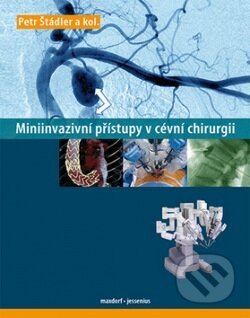Kniha: Miniinvazivní přístupy v cévní chirurgií (Petr Štádler). Maxdorf, 2013 Kniha: Miniinvazivní přístupy v cévní chirurgií (Petr Štádler). Maxdorf, 2013