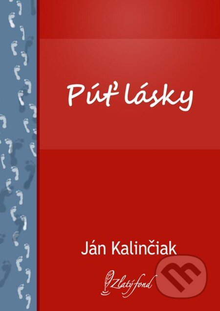 E-kniha: Púť lásky (Ján Kalinčiak). Petit Press, 2013 E-kniha: Púť lásky (Ján Kalinčiak). Petit Press, 2013