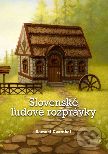 E-kniha: Slovenské ľudové rozprávky (Samuel Czambel). Petit Press, 2013 E-kniha: Slovenské ľudové rozprávky (Samuel Czambel). Petit Press, 2013