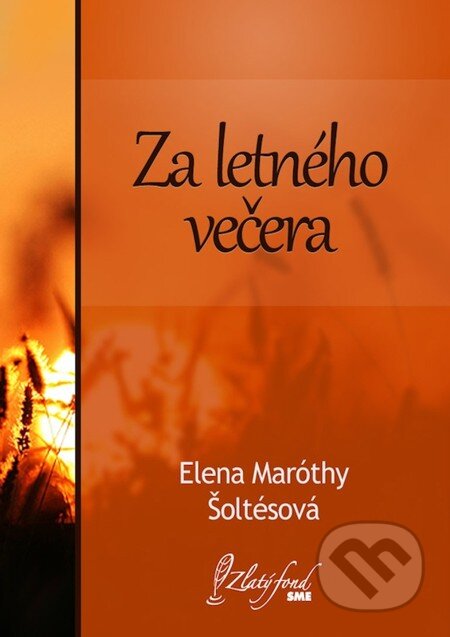 E-kniha: Za letného večera (Elena Maróthy-Šoltésová). Petit Press, 2013 E-kniha: Za letného večera (Elena Maróthy-Šoltésová). Petit Press, 2013