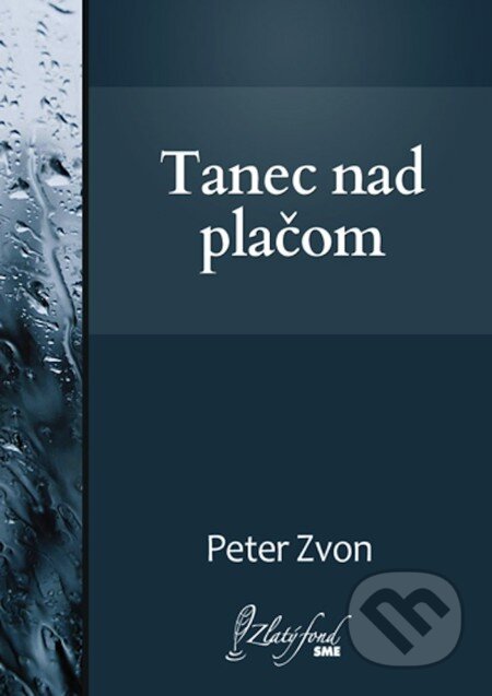 E-kniha: Tanec nad plačom (Peter Zvon). Petit Press, 2013 E-kniha: Tanec nad plačom (Peter Zvon). Petit Press, 2013