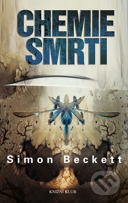 Kniha: Chemie smrti (Simon Beckett). Knižní klub, 2010 Kniha: Chemie smrti (Simon Beckett). Knižní klub, 2010