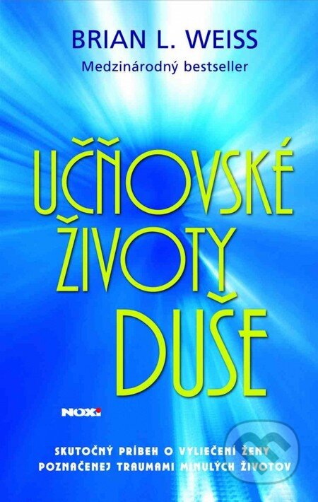 Kniha: Učňovské životy duše (Brian L. Weiss), 2013 Kniha: Učňovské životy duše (Brian L. Weiss), 2013