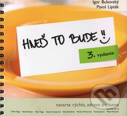 Kniha: Hneď to bude! (Igor Bukovský a Pavol Lipták). AKV - Ambulancia klinickej výživy, 2013 Kniha: Hneď to bude! (Igor Bukovský a Pavol Lipták). AKV - Ambulancia klinickej výživy, 2013